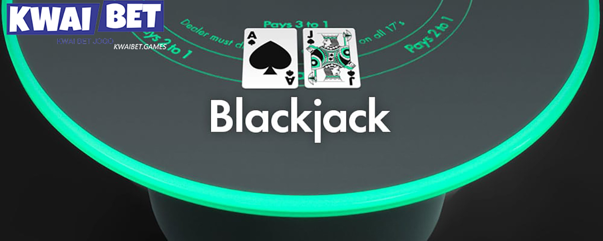 Kwai bet jogo_Blackjack